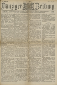 Danziger Zeitung. Jg.27, № 15116 (4 März 1885) - Abend=Ausgabe.