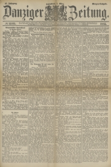 Danziger Zeitung. Jg.27, № 15121 (7 März 1885) - Morgen=Ausgabe.