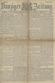 Danziger Zeitung. Jg.27, № 15122 (7 März 1885) - Abend=Ausgabe. + dod.