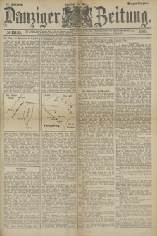 Danziger Zeitung. Jg.27, № 15135 (15 März 1885) - Morgen=Ausgabe. + dod.