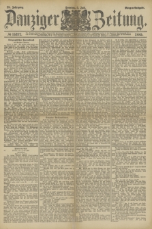Danziger Zeitung. Jg.28, № 15317 (5 Juli 1885) - Morgen=Ausgabe.