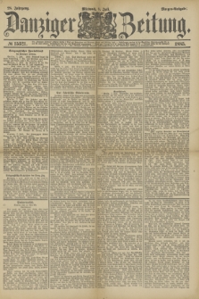 Danziger Zeitung. Jg.28, № 15321 (8 Juli 1885) - Morgen=Ausgabe.