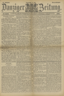 Danziger Zeitung. Jg.28, № 15323 (9 Juli 1885) - Morgen=Ausgabe.