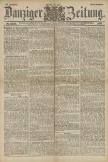 Danziger Zeitung. Jg.28, № 15326 (10 Juli 1885) - Abend=Ausgabe.