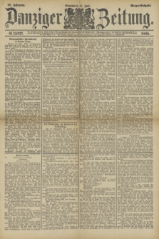 Danziger Zeitung. Jg.28, № 15327 (11 Juli 1885) - Morgen=Ausgabe.