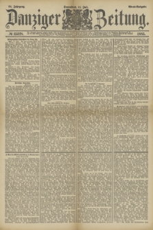 Danziger Zeitung. Jg.28, № 15328 (11 Juli 1885) - Abend=Ausgabe.