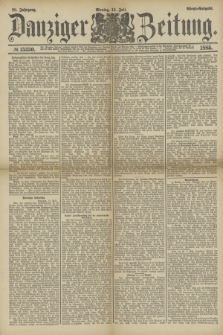 Danziger Zeitung. Jg.28, № 15330 (13 Juli 1885) - Abend=Ausgabe.
