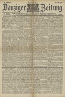 Danziger Zeitung. Jg.28, № 15332 (14 Juli 1885) - Abend=Ausgabe.