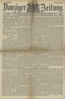 Danziger Zeitung. Jg.28, № 15334 (15 Juli 1885) - Abend=Ausgabe.