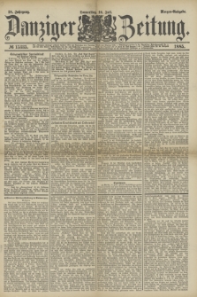 Danziger Zeitung. Jg.28, № 15335 (16 Juli 1885) - Morgen=Ausgabe.