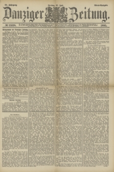 Danziger Zeitung. Jg.28, № 15338 (17 Juli 1885) - Abend=Ausgabe.