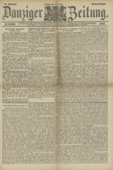Danziger Zeitung. Jg.28, № 15339 (18 Juli 1885) - Morgen=Ausgabe.