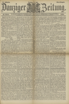 Danziger Zeitung. Jg.28, № 15344 (21 Juli 1885) - Abend=Ausgabe.