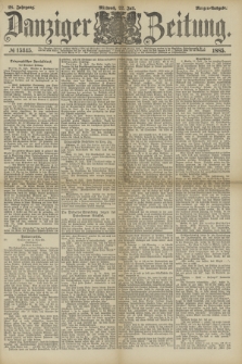 Danziger Zeitung. Jg.28, № 15345 (22 Juli 1885) - Morgen=Ausgabe.