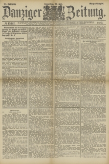 Danziger Zeitung. Jg.28, № 15347 (23 Juli 1885) - Morgen=Ausgabe.