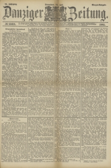 Danziger Zeitung. Jg.28, № 15351 (25 Juli 1885) - Morgen=Ausgabe.