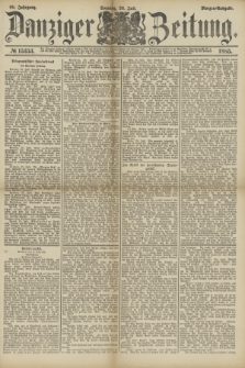 Danziger Zeitung. Jg.28, № 15353 (26 Juli 1885) - Morgen=Ausgabe. + dod.