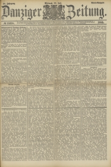 Danziger Zeitung. Jg.28, № 15358 (29 Juli 1885) - Abend=Ausgabe.