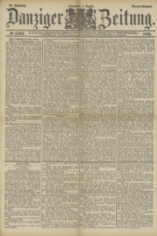 Danziger Zeitung. Jg.28, № 15363 (1 August 1885) - Morgen=Ausgabe.