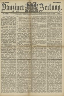 Danziger Zeitung. Jg.28, № 15365 (2 August 1885) - Abend=Ausgabe.