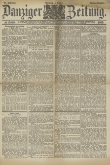 Danziger Zeitung. Jg.28, № 15369 (5 August 1885) - Morgen=Ausgabe.