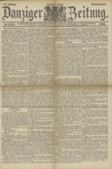 Danziger Zeitung. Jg.28, № 15373 (7 August 1885) - Morgen=Ausgabe.