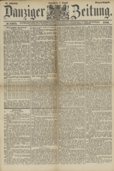 Danziger Zeitung. Jg.28, № 15375 (8 August 1885) - Morgen=Ausgabe.