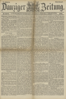 Danziger Zeitung. Jg.28, № 15382 (12 August 1885) - Abend=Ausgabe.