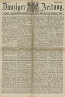 Danziger Zeitung. Jg.28, № 15383 (13 August 1885) - Morgen=Ausgabe.