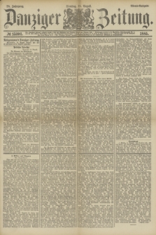 Danziger Zeitung. Jg.28, № 15392 (18 August 1885) - Abend=Ausgabe.