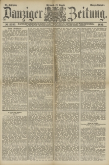 Danziger Zeitung. Jg.28, № 15393 (19 August 1885) - Morgen=Ausgabe.