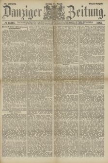 Danziger Zeitung. Jg.28, № 15397 (21 August 1885) - Morgen=Ausgabe.