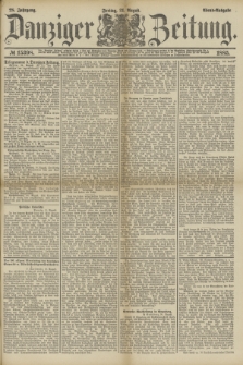 Danziger Zeitung. Jg.28, № 15398 (21 August 1885) - Abend=Ausgabe.