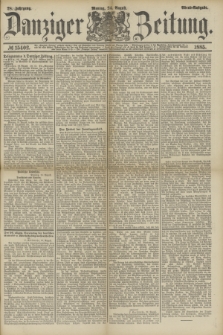 Danziger Zeitung. Jg.28, № 15402 (24 August 1885) - Abend=Ausgabe.