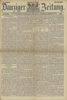 Danziger Zeitung. Jg.28, № 15405 (26 August 1885) - Morgen=Ausgabe.