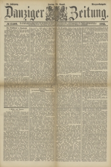 Danziger Zeitung. Jg.28, № 15409 (28 August 1885) - Morgen=Ausgabe.