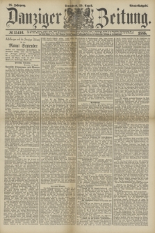 Danziger Zeitung. Jg.28, № 15412 (29 August 1885) - Abend=Ausgabe.
