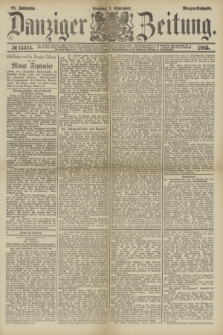 Danziger Zeitung. Jg.28, № 15415 (1 September 1885) - Morgen=Ausgabe.