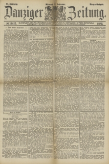 Danziger Zeitung. Jg.28, № 15417 (2 September 1885) - Morgen=Ausgabe.