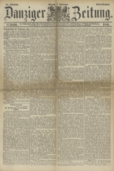 Danziger Zeitung. Jg.28, № 15426 (7 September 1885) - Abend=Ausgabe.