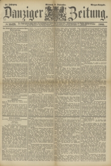 Danziger Zeitung. Jg.28, № 15429 (9 September 1885) - Morgen=Ausgabe.