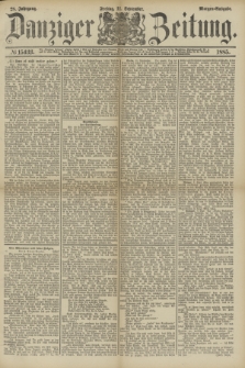Danziger Zeitung. Jg.28, № 15433 (11 September 1885) - Morgen=Ausgabe.