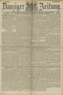 Danziger Zeitung. Jg.28, № 15434 (11 September 1885) - Abend=Ausgabe. + dod.