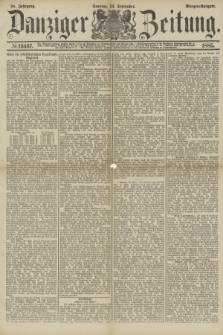 Danziger Zeitung. Jg.28, № 15437 (13 September 1885) - Morgen=Ausgabe. + dod.