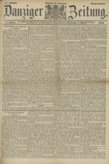 Danziger Zeitung. Jg.28, № 15441 (16 September 1885) - Morgen=Ausgabe.