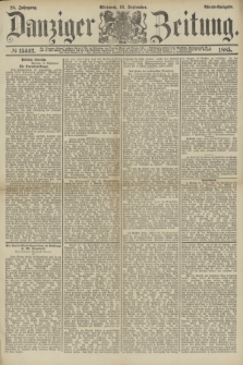Danziger Zeitung. Jg.28, № 15442 (16 September 1885) - Abend=Ausgabe. + dod.