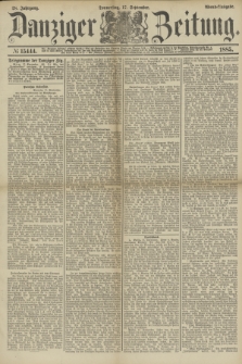 Danziger Zeitung. Jg.28, № 15444 (17 September 1885) - Abend=Ausgabe.