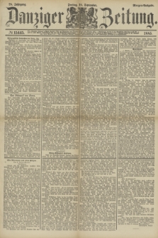 Danziger Zeitung. Jg.28, № 15445 (18 September 1885) - Morgen=Ausgabe.
