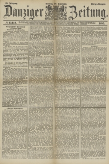 Danziger Zeitung. Jg.28, № 15449 (20 September 1885) - Morgen=Ausgabe. + dod.