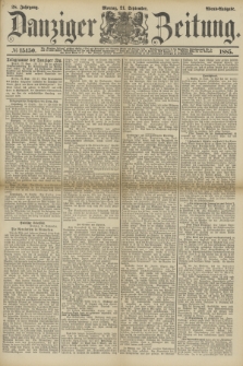 Danziger Zeitung. Jg.28, № 15450 (21 September 1885) - Abend=Ausgabe.